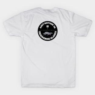 Ain't Nothin' In Deadhorse AL By Abby Anime(c) T-Shirt